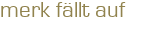 merk fällt auf 